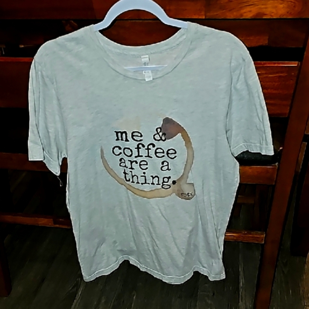Bella Canvas Gray Graphic Tee - Me & Coffee Are a Thing!! Sz Large!